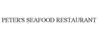 PETER'S SEAFOOD RESTAURANT