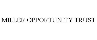 MILLER OPPORTUNITY TRUST