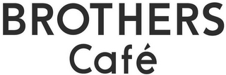 BROTHERS CAFÉ