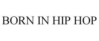 BORN IN HIP HOP