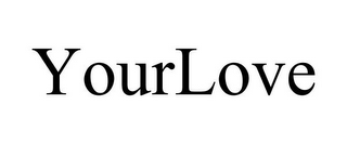 YOURLOVE