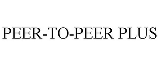 PEER-TO-PEER PLUS