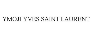 YMOJI YVES SAINT LAURENT