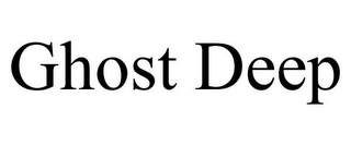 GHOST DEEP