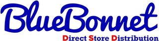 BLUEBONNET DIRECT STORE DISTRIBUTION
