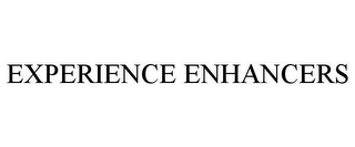 EXPERIENCE ENHANCERS