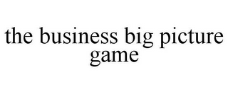 THE BUSINESS BIG PICTURE GAME