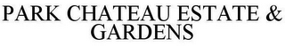 PARK CHATEAU ESTATE & GARDENS