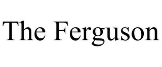 THE FERGUSON