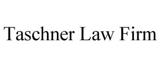 TASCHNER LAW FIRM