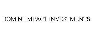 DOMINI IMPACT INVESTMENTS