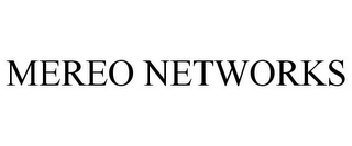 MEREO NETWORKS