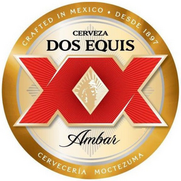 CRAFTED IN MEXICO · DESDE 1897 CERVEZA DOS EQUIS XX AMBAR CERVECERIA MOCTEZUMA