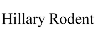 HILLARY RODENT