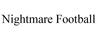 NIGHTMARE FOOTBALL