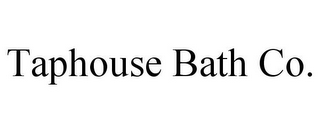 TAPHOUSE BATH CO.