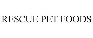 RESCUE PET FOODS