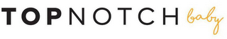 TOPNOTCH BABY