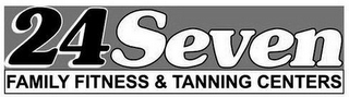 24SEVEN FAMILY FITNESS & TANNING CENTERS