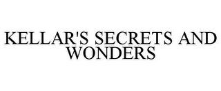 KELLAR'S SECRETS AND WONDERS