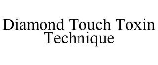 DIAMOND TOUCH TOXIN TECHNIQUE