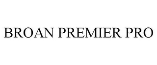 BROAN PREMIER PRO