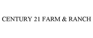 CENTURY 21 FARM & RANCH