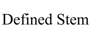 DEFINED STEM