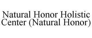 NATURAL HONOR HOLISTIC CENTER (NATURAL HONOR)