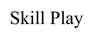 SKILL PLAY