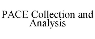 PACE COLLECTION AND ANALYSIS