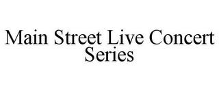 MAIN STREET LIVE CONCERT SERIES