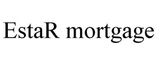 ESTAR MORTGAGE