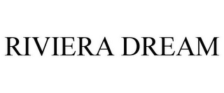 RIVIERA DREAM