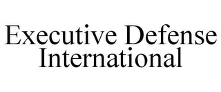 EXECUTIVE DEFENSE INTERNATIONAL