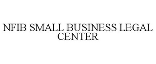 NFIB SMALL BUSINESS LEGAL CENTER