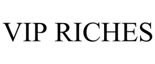 VIP RICHES