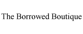 THE BORROWED BOUTIQUE
