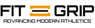 FIT GRIP ADVANCING MODERN ATHLETICS