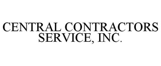CENTRAL CONTRACTORS SERVICE, INC.