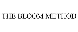 THE BLOOM METHOD