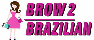 BROW 2 BRAZILIAN