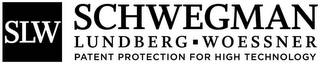 SLW SCHWEGMAN LUNDBERG WOESSNER PATENT PROTECTION FOR HIGH TECHNOLOGY