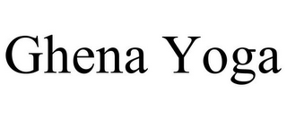 GHENA YOGA