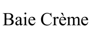 BAIE CRÈME