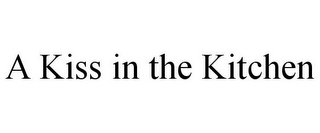 A KISS IN THE KITCHEN