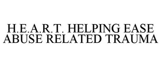 H.E.A.R.T. HELPING EASE ABUSE RELATED TRAUMA