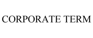 CORPORATE TERM