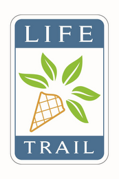 LIFE TRAIL