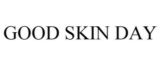 GOOD SKIN DAY